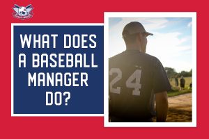 What Does a Baseball Manager Do